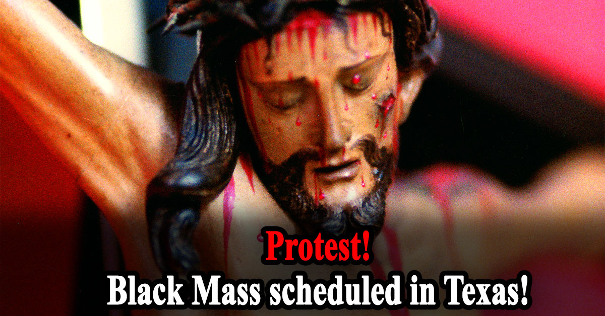 Protest! Black Mass scheduled in Texas!