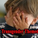 Child wearing a striped shirt covers their face with hands, overlaid by bold caption: 'Protest Transgender Themed Dolls!'
