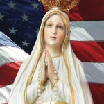 What Should We Ask From Our Lady on Our 250th Birthday?