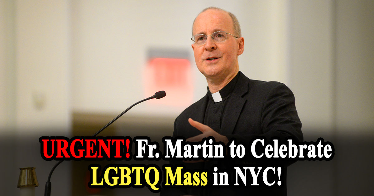 URGENT! Fr. Martin to celebrate LGBTQ mass in NYC!