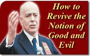 How to Revive the Notion of Good and Evil How to Revive the Notion of Good and Evil